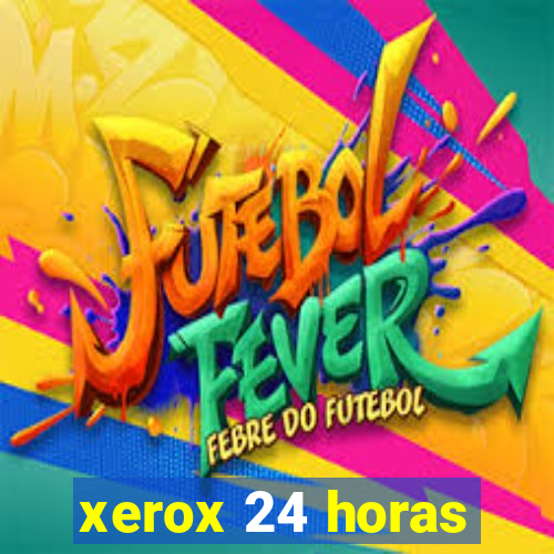 xerox 24 horas