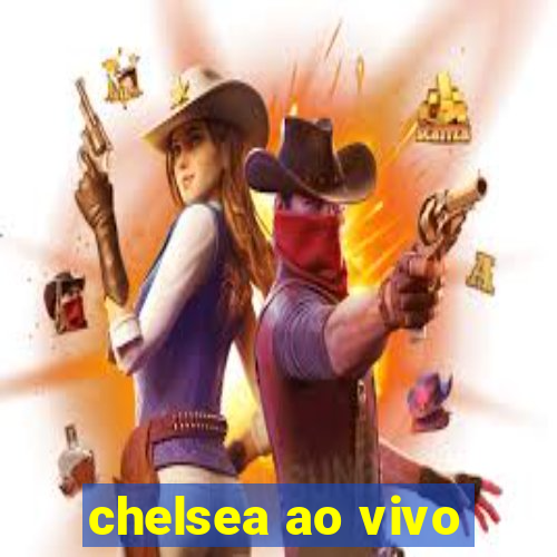 chelsea ao vivo