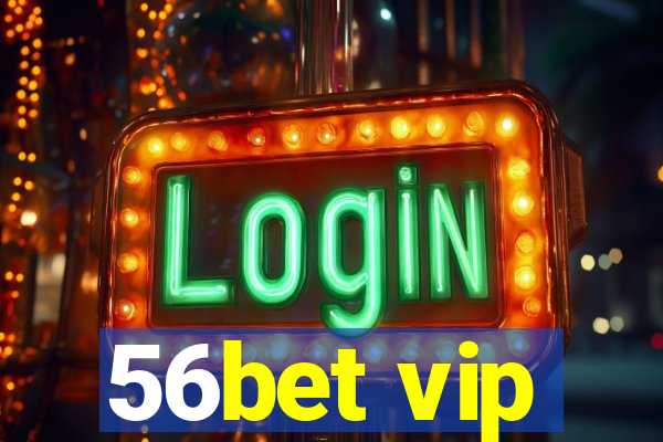 56bet vip