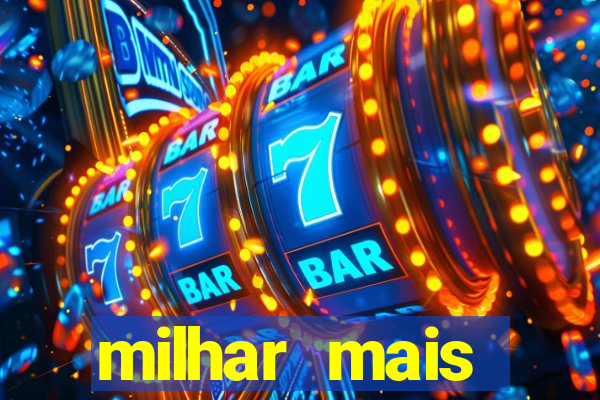 milhar mais atrasada na federal