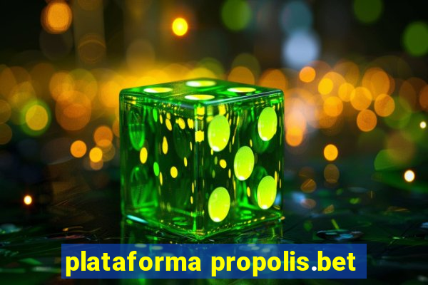 plataforma propolis.bet