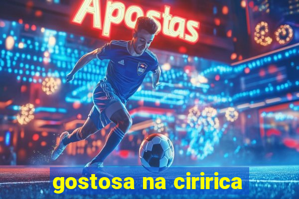 gostosa na ciririca