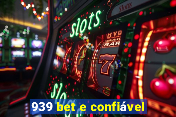 939 bet e confiável