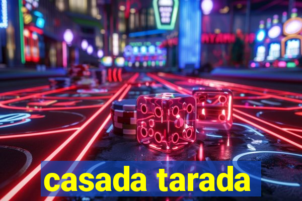 casada tarada