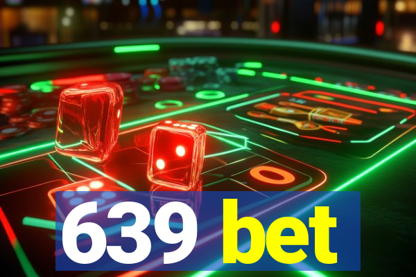 639 bet