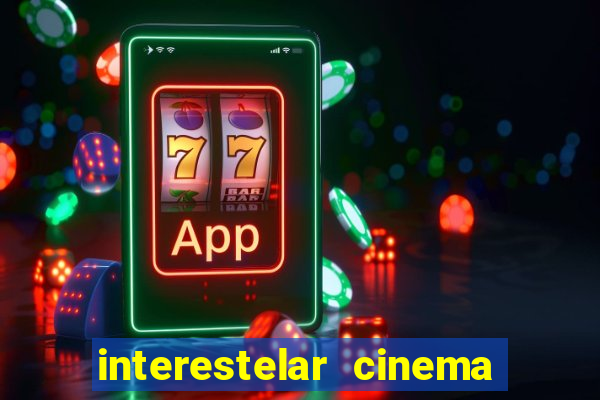 interestelar cinema 2024 cinemark