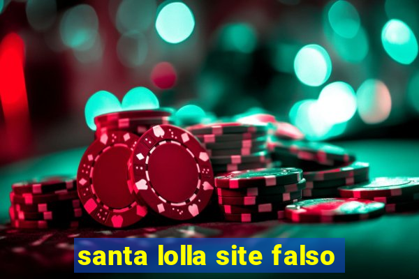 santa lolla site falso