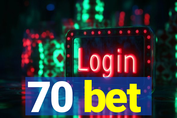 70 bet