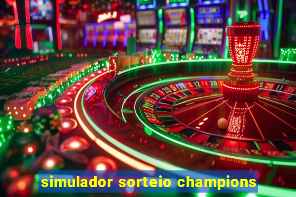 simulador sorteio champions