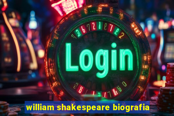 william shakespeare biografia