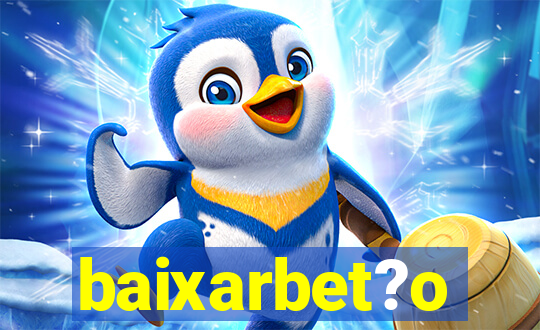 baixarbet?o