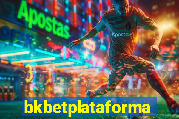 bkbetplataforma