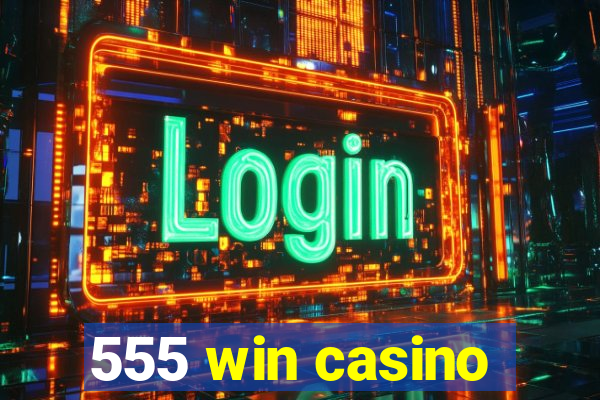 555 win casino