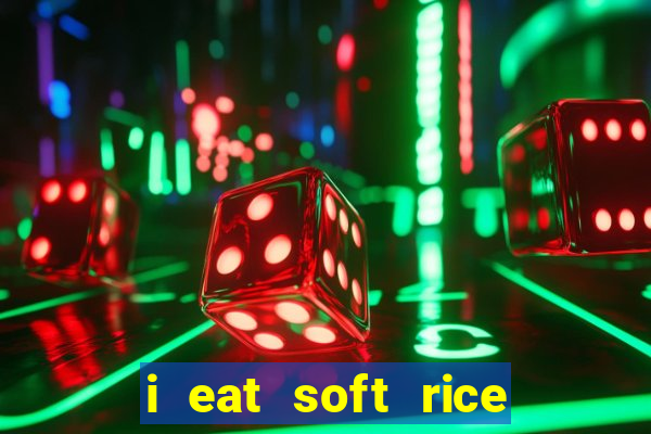 i eat soft rice in another world em português