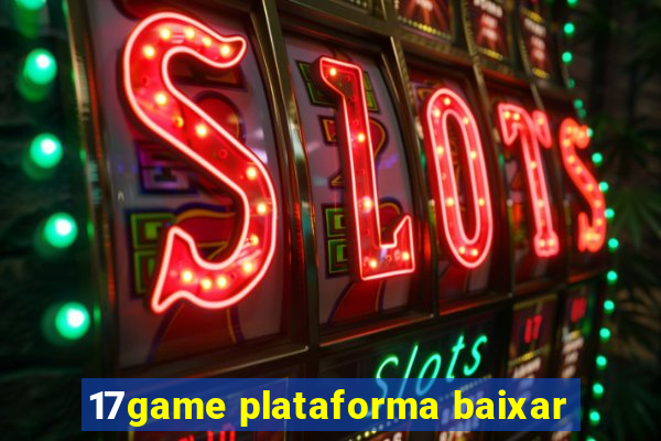 17game plataforma baixar