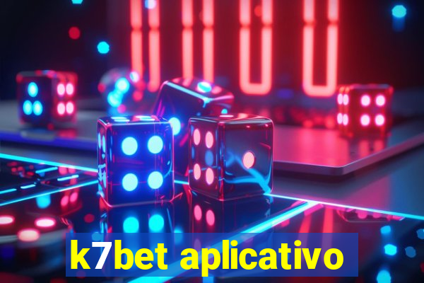 k7bet aplicativo