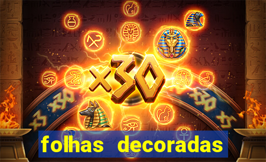 folhas decoradas para imprimir