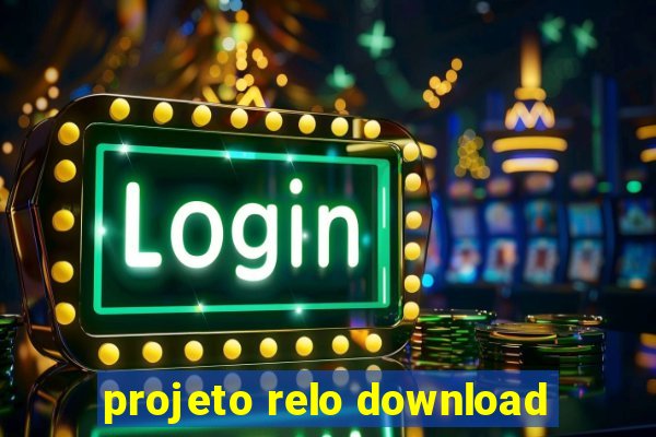 projeto relo download