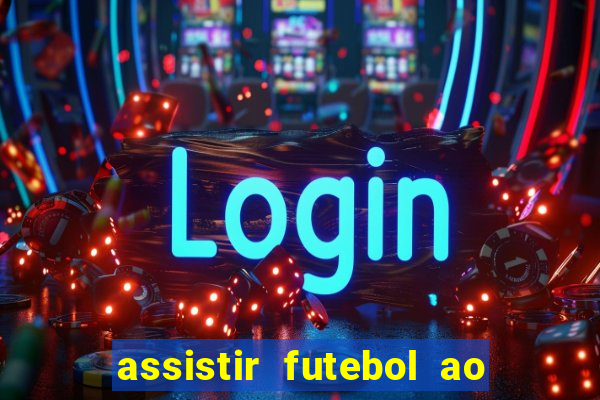 assistir futebol ao vivo sem virus