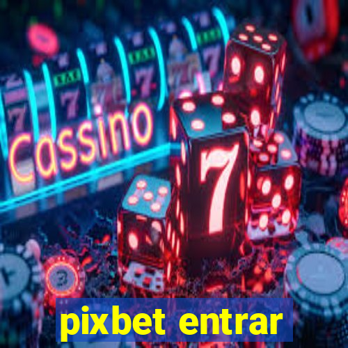 pixbet entrar