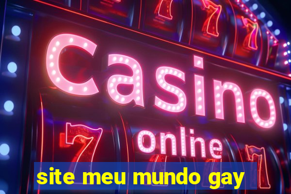 site meu mundo gay