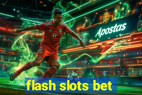 flash slots bet