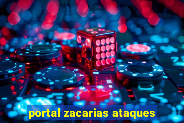 portal zacarias ataques