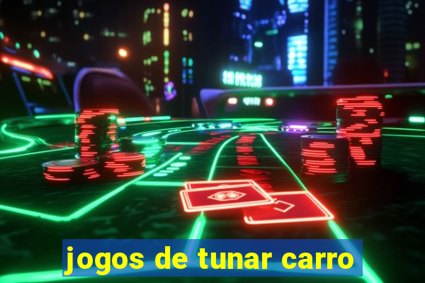 jogos de tunar carro