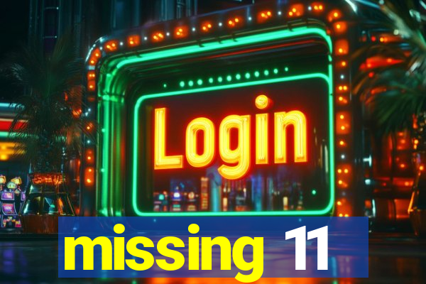 missing 11