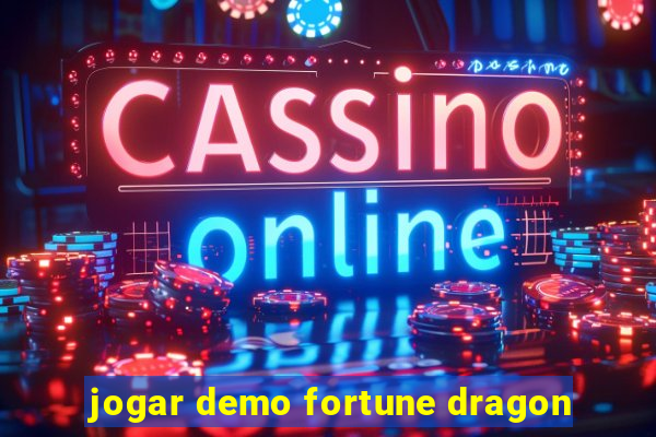 jogar demo fortune dragon