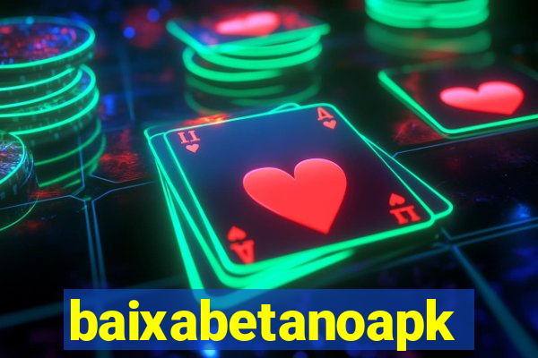 baixabetanoapk