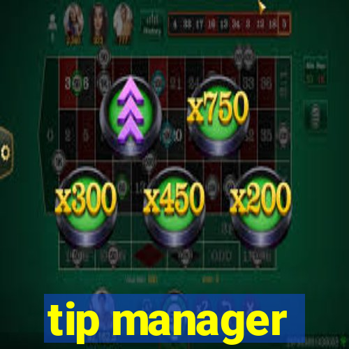 tip manager