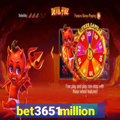 bet3651million