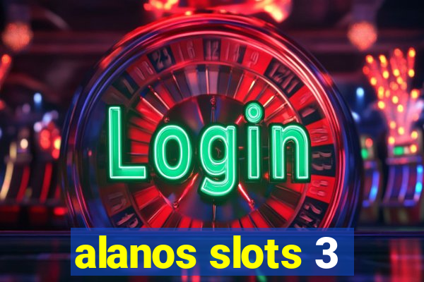 alanos slots 3