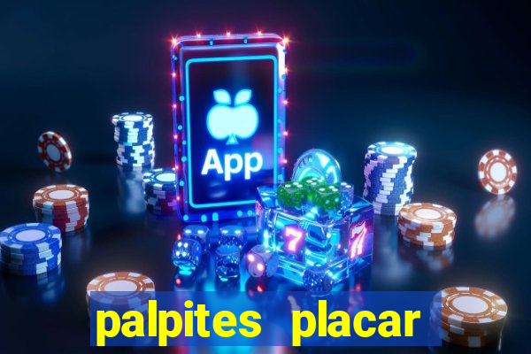 palpites placar exato dos jogos de amanh?