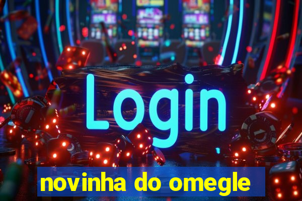 novinha do omegle