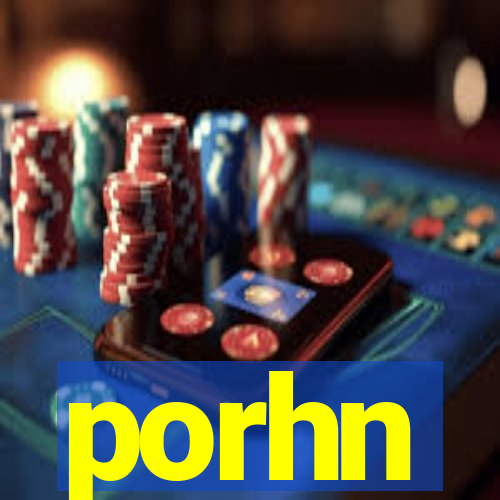 porhn