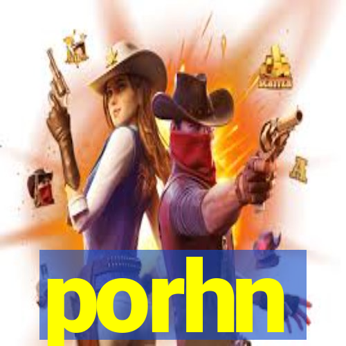 porhn