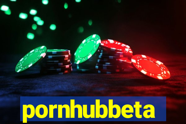 pornhubbeta