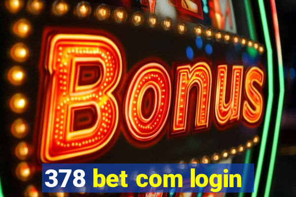 378 bet com login