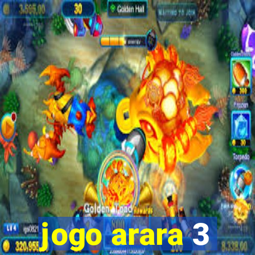 jogo arara 3