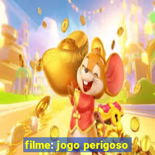 filme: jogo perigoso