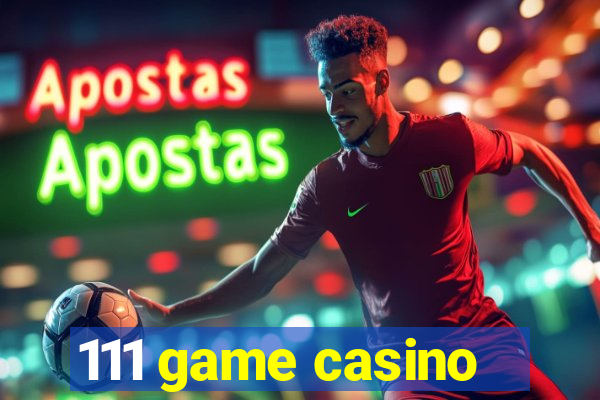 111 game casino