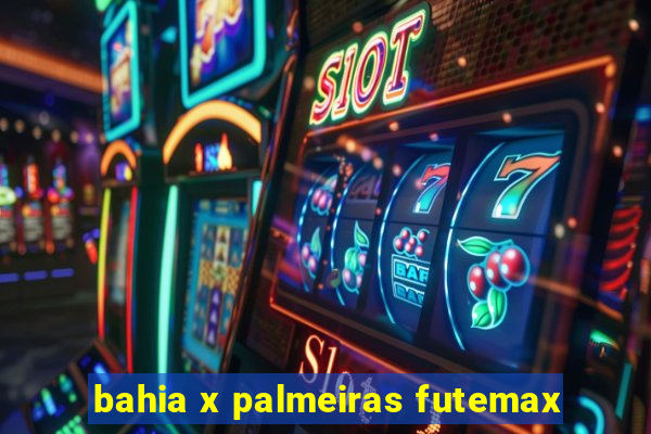 bahia x palmeiras futemax