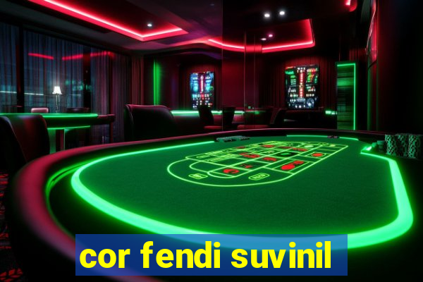 cor fendi suvinil