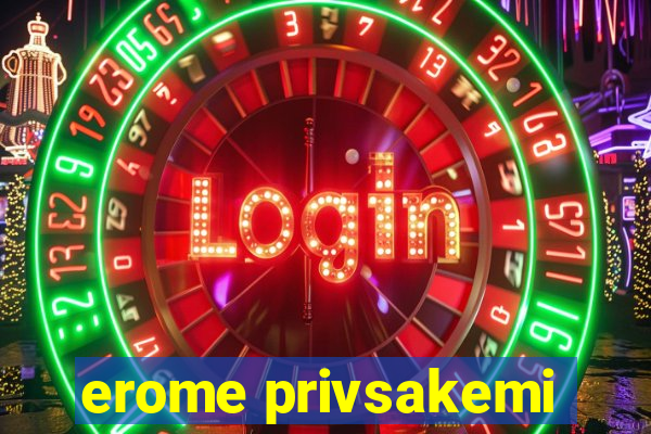 erome privsakemi