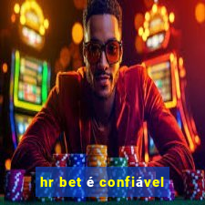 hr bet é confiável