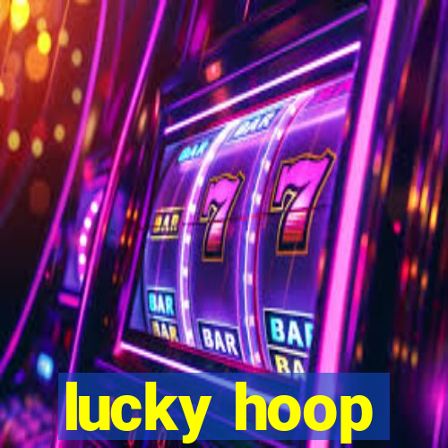 lucky hoop