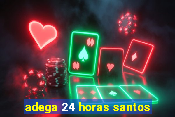 adega 24 horas santos