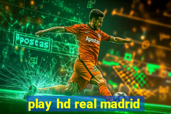 play hd real madrid